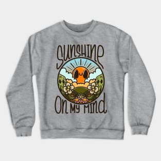 Sunshine on my mind Crewneck Sweatshirt